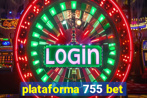 plataforma 755 bet